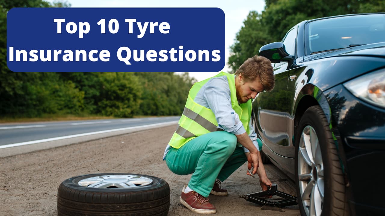 Top 10 tyre insurance questions