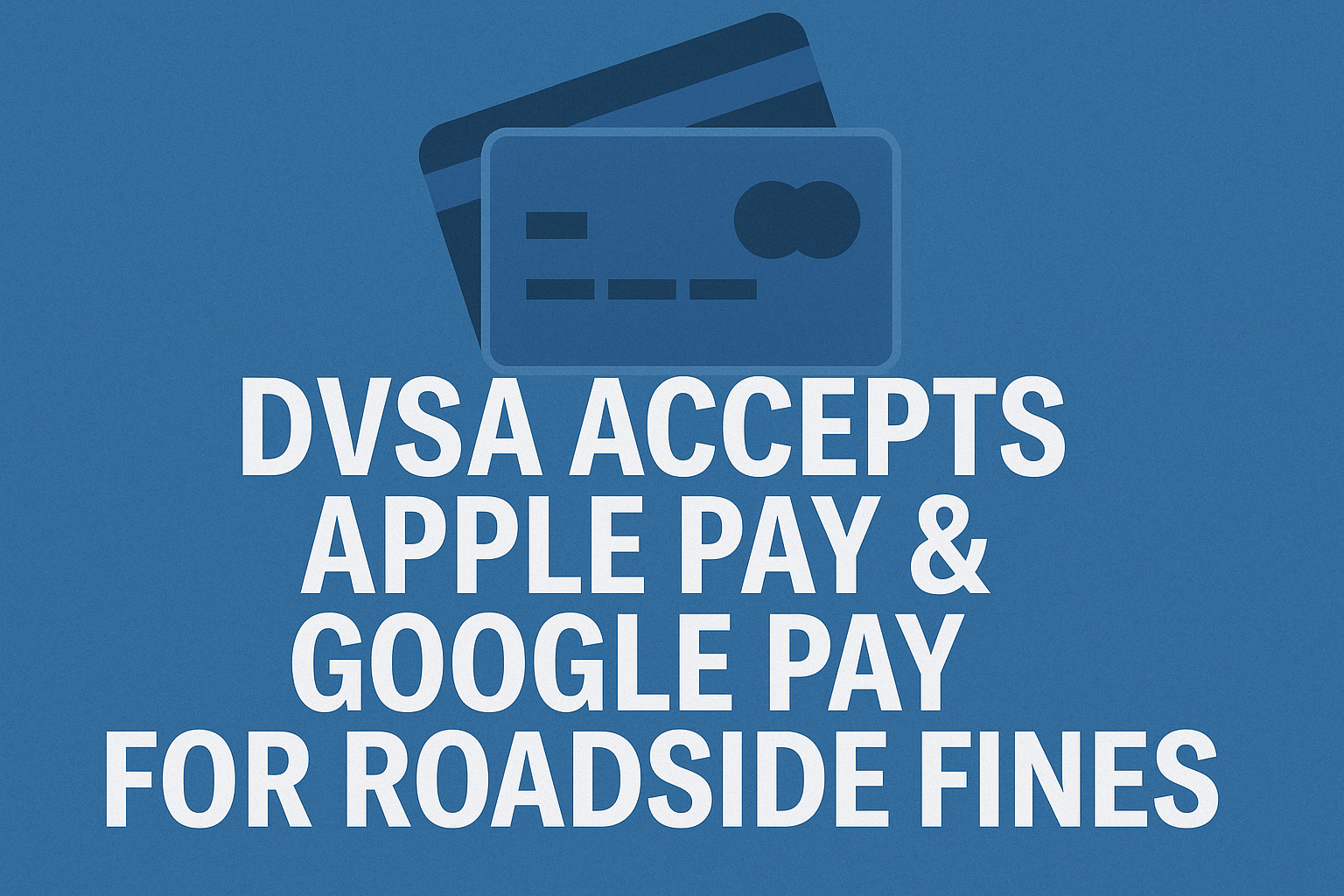 From 28 May 2025, UK drivers can pay DVSA roadside fines using Apple Pay and Google Pay. Discover how the new payment system works, what fines it covers, and why this matters for motorists